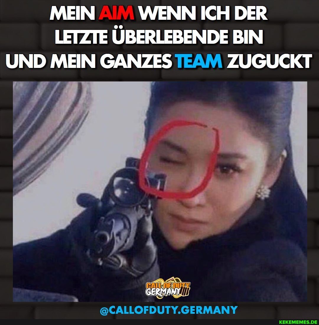 MEIN WENN ICH DER LETZTE UBERLEBENDE BIN UND MEIN GANZES TEAM ZUGUCKT
GERMANY
AI
