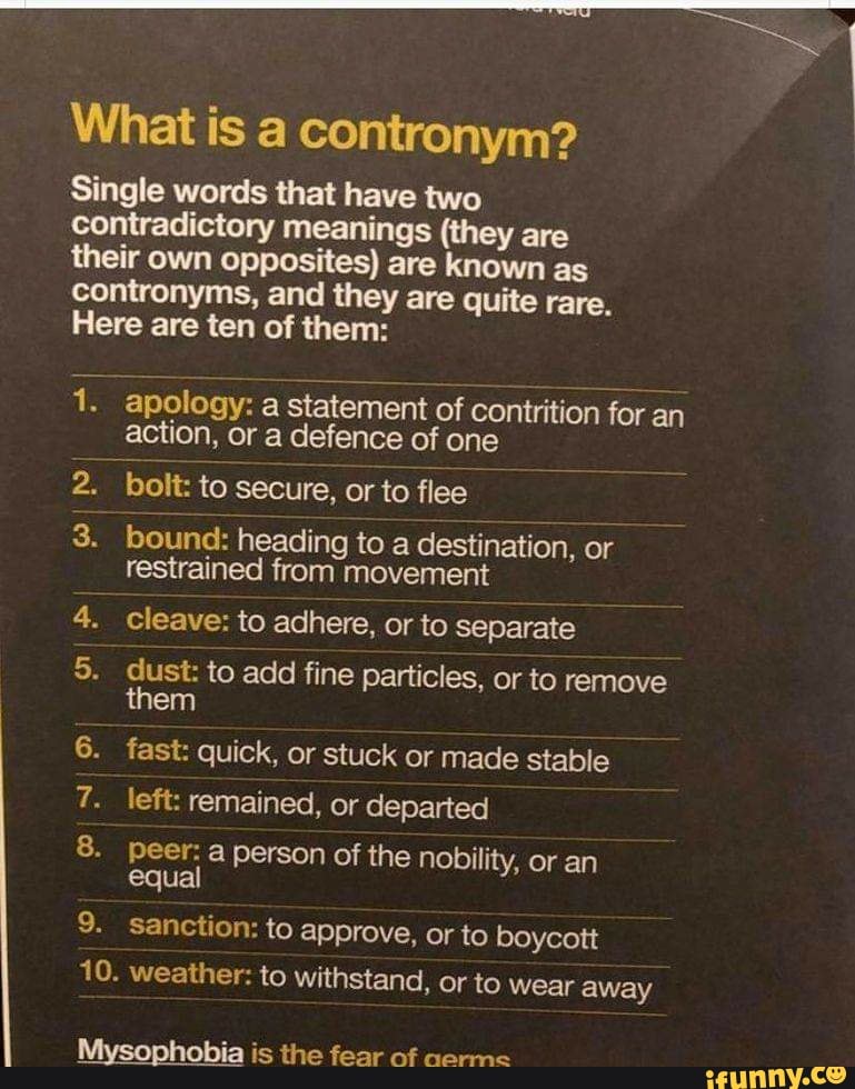 What is a contronym? Single words that have two contradictory meanings