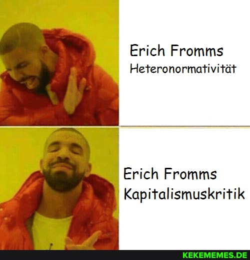 Erich Fromms
Heteronormativität
Erich Fromms
I Kapitalismuskritik