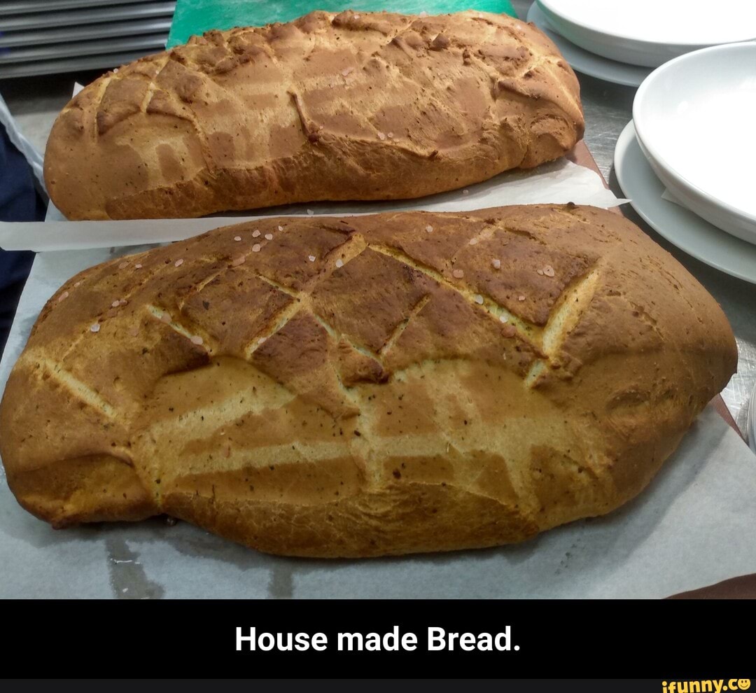 House made Bread. - House made Bread.
