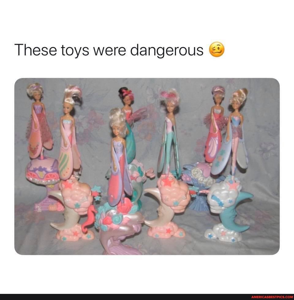 These toys were dangerous