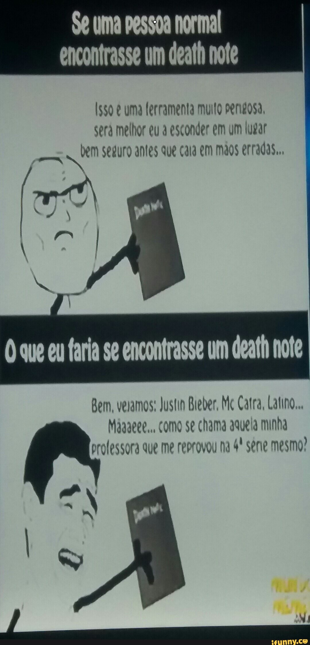 Isso é uma ferramenta muito PerdOSa,
sera melhor eu à esconder em um lugar
aad
o seguro antes que Cala em Mags erradas...
Bem, vejamos: Justin Bieber, Mc Catra, Latino...
Maaaeee,., como se chama aduela minha
professora que me reprovou na 4! serie mesmo?