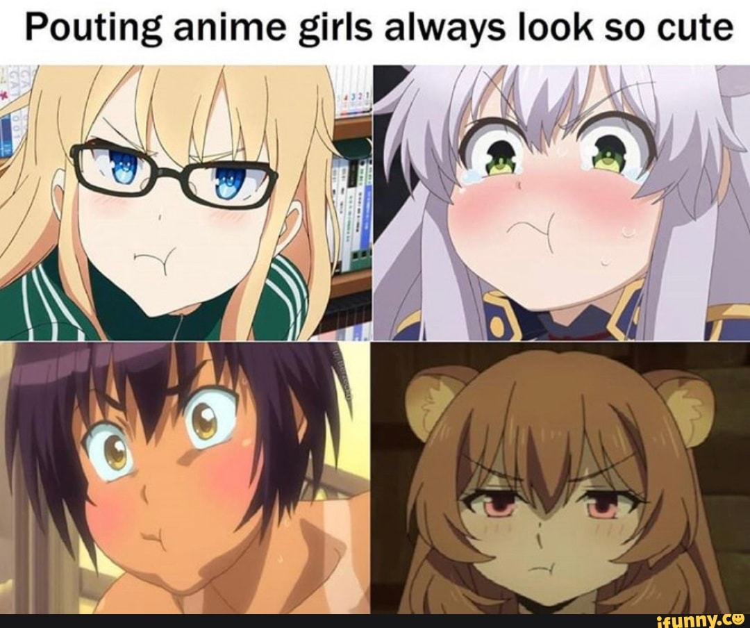 Pouting anime girls always look so cute V; - iFunny