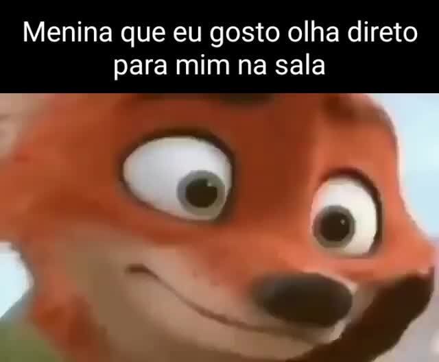 Menina que eu gosto: Pq vc não sai da sala? Eu: Então sai comigo Também eu:  - iFunny Brazil