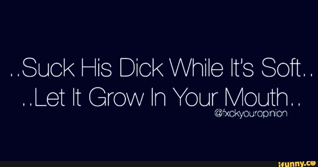 Growing dick is 