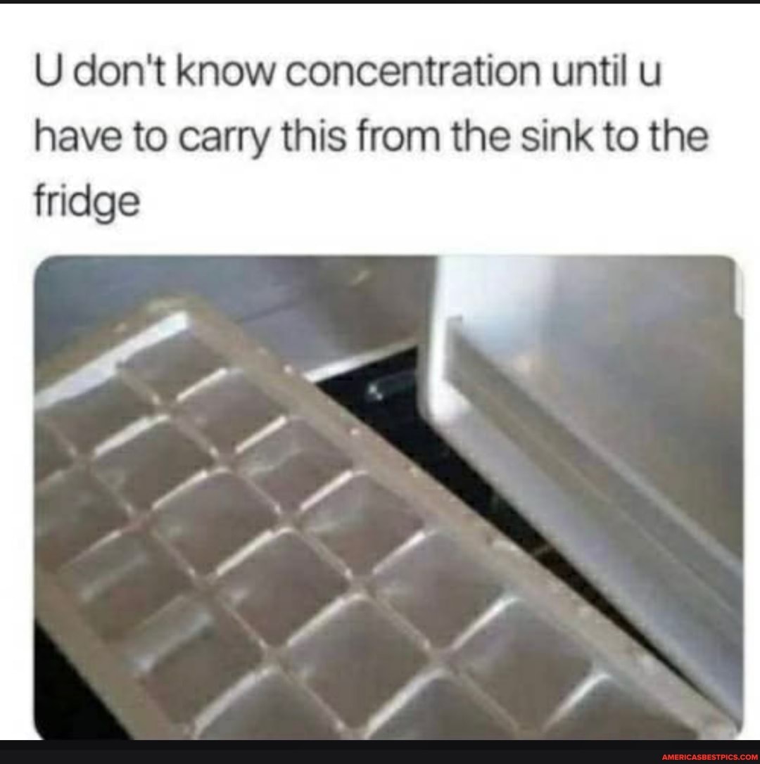 U don't know concentration until u have to carry this from the sink to the fridge