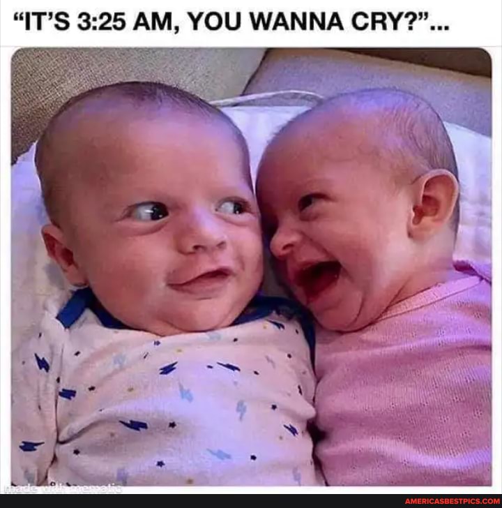 "IT'S AM, YOU WANNA CRY?"...