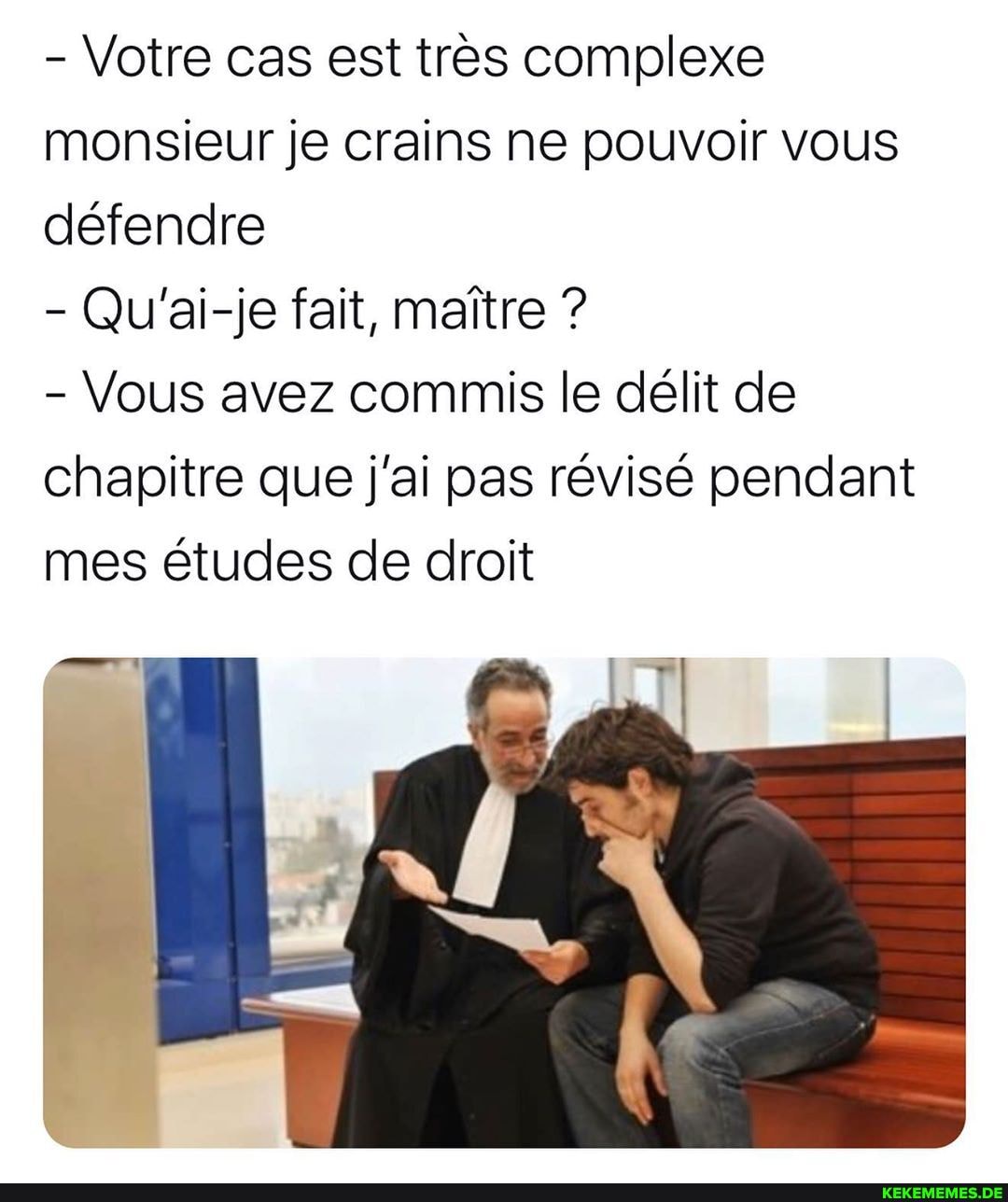 Votre cas est tres complexe
defendre
chapitre que j'ai pas révisé pendant
mes études de droit