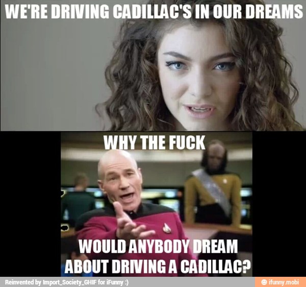 Bonen
ABOUT DRIVING A CADILLAC?