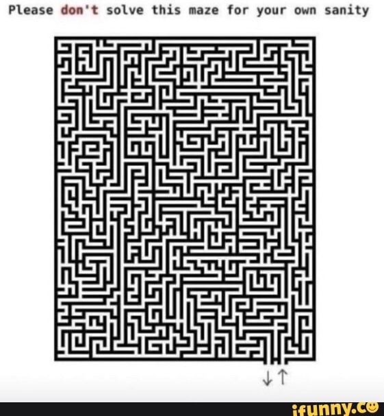 Please don't solve this maze for your own sanity - iFunny