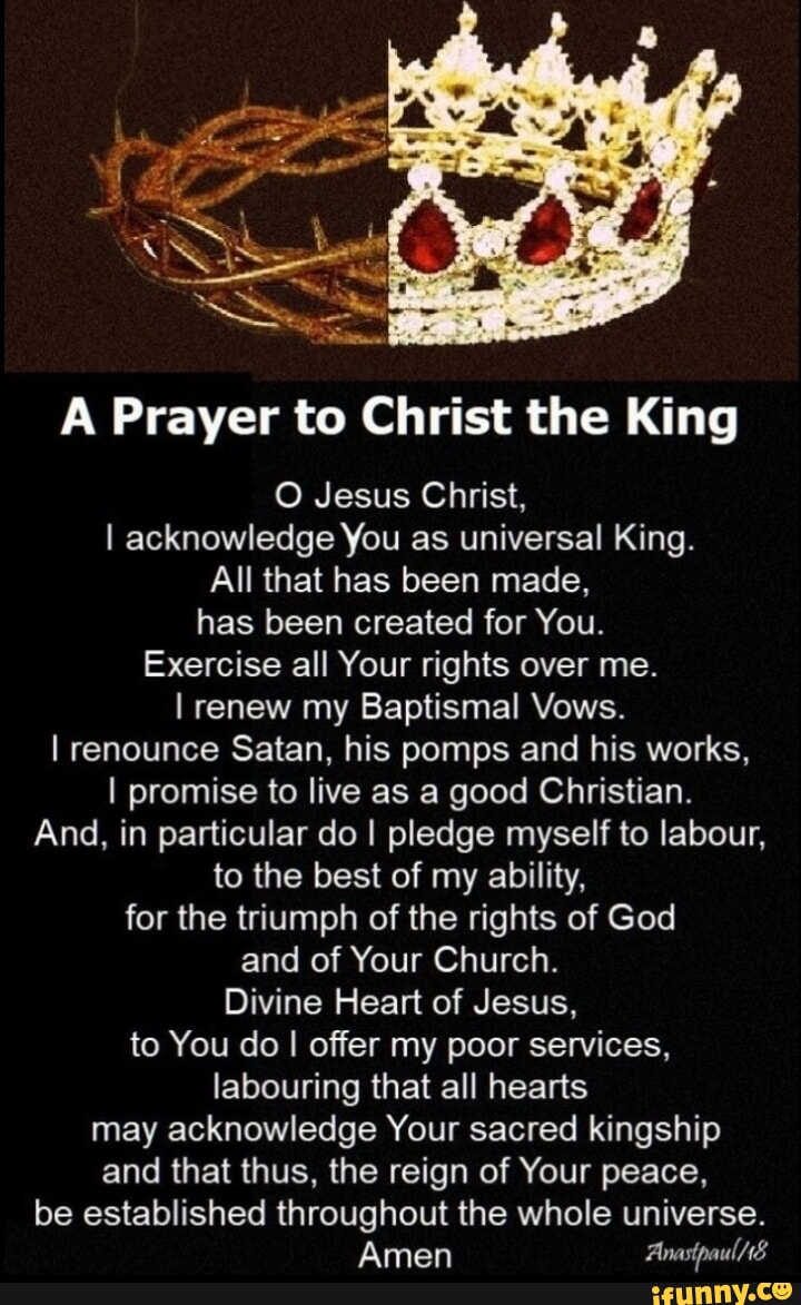 A Prayer To Christ The King Jesus Christ I Acknowledge You As