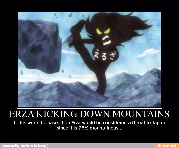 If this were the case, then Erza would be considered a threat to Japan
since it is 75% mountainous...