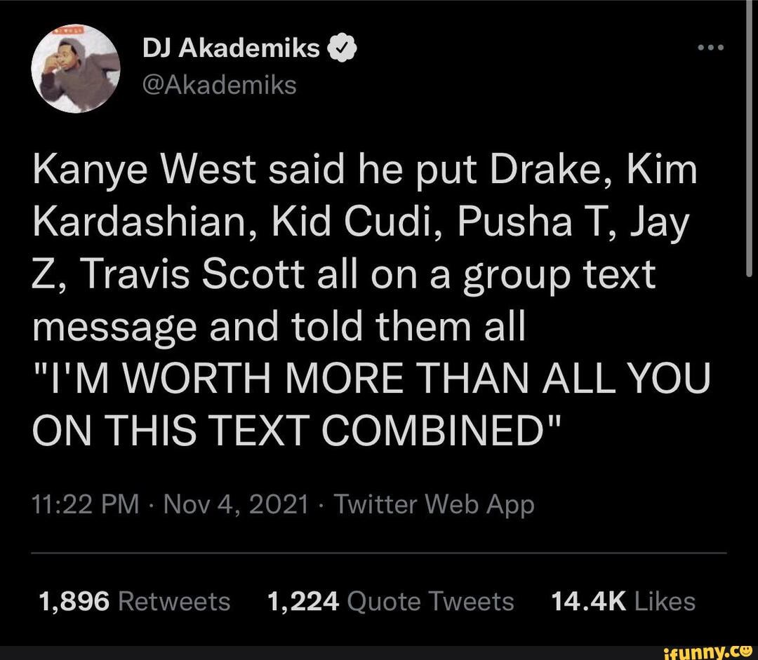 When Kanye West Boasted Of His Net Worth & Said He's Worth More Than Drake,  Jay-Z, Kim Kardashian & Travis Scott Combined Together, Added I'm Talking  To Everyone
