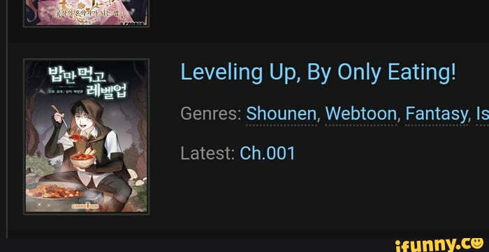 Leveling Up, By Only Eating!
Genres: Shounen, Webtoon, Fantasy, Is
Latest: Ch.001