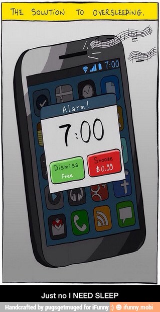 THE SoLuTiON To OVERSLEEPING
Just no I NEED SLEEP - Just no I NEED SLEEP