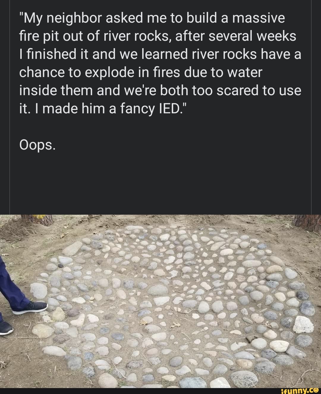 "My neighbor asked me to build a massive fire pit out of river rocks