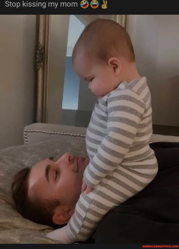 Stop kissing my mom