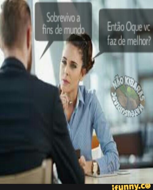 Então Oque vc
faz de melhor?