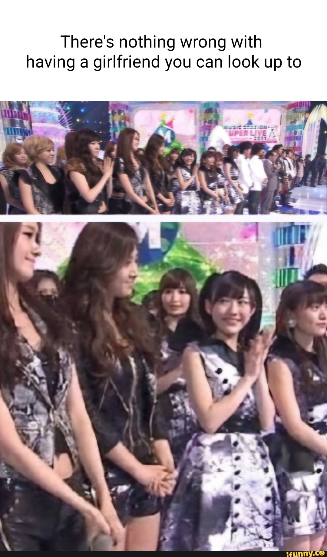 There's nothing wrong with having a girlfriend you can look up to I I