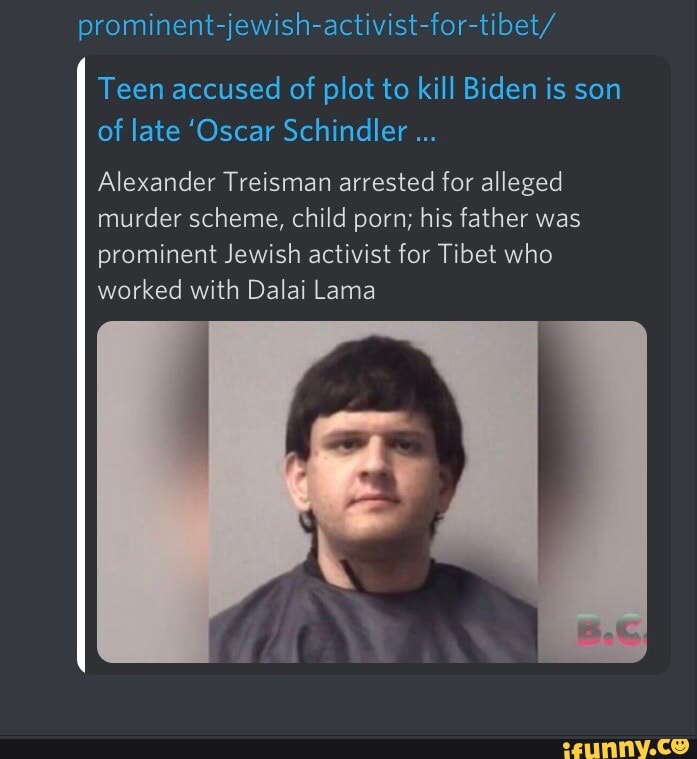 697px x 759px - Prominent-jewish-activist-for-tibet/ Teen accused of plot to kill Biden is  son of late '