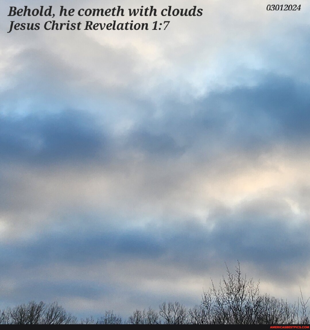 Behold, he cometh with clouds Jesus Christ Revelation - America’s best ...