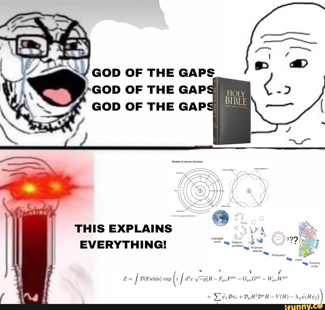 God Of The Gaps God Of The Gap God Of The Gap This Explains Everything Ifunny 6747