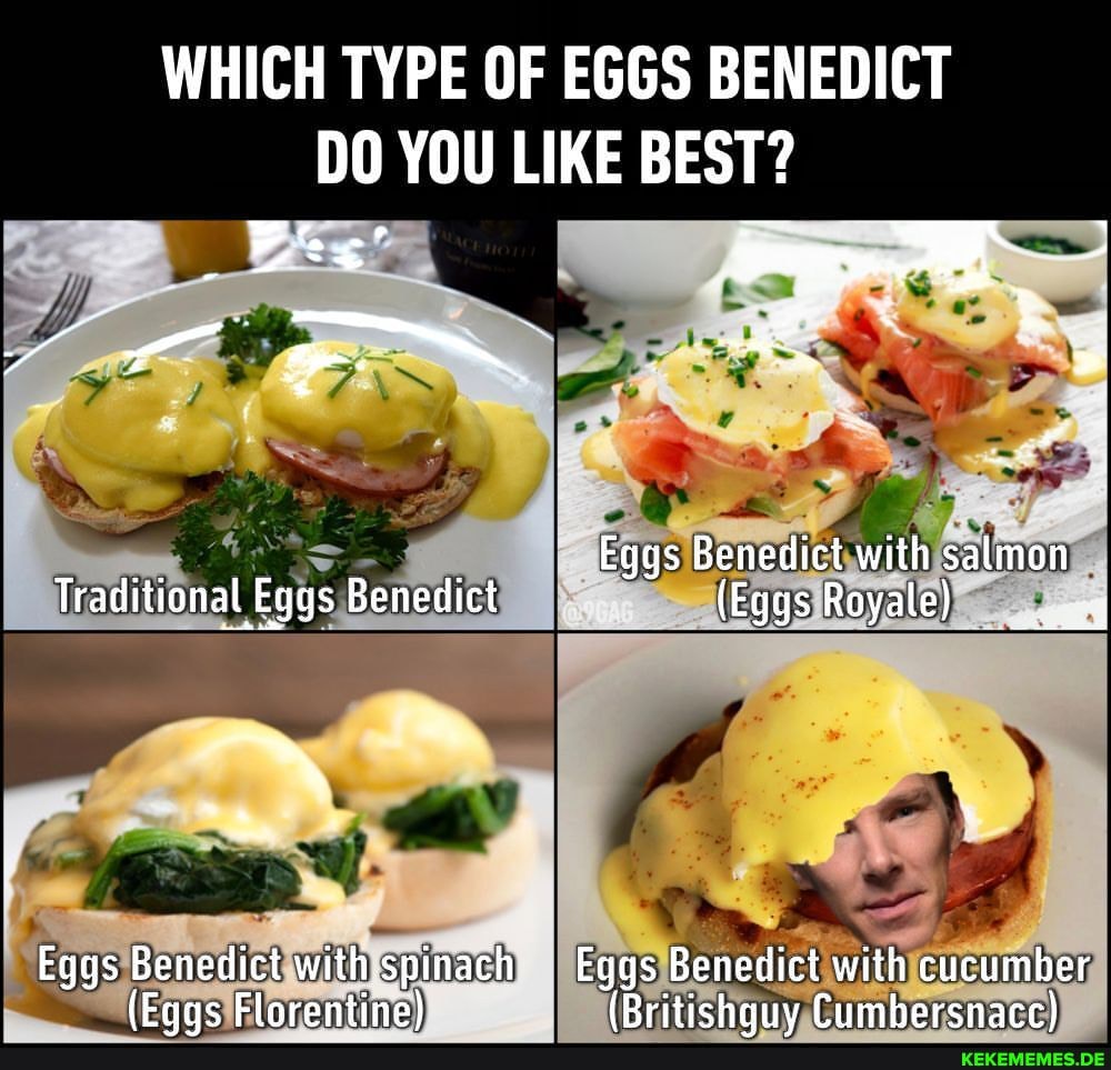 WHICH TYPE OF EGGS BENEDICT DO YOU LIKE BEST? Eggs Benedict with salmon Traditio