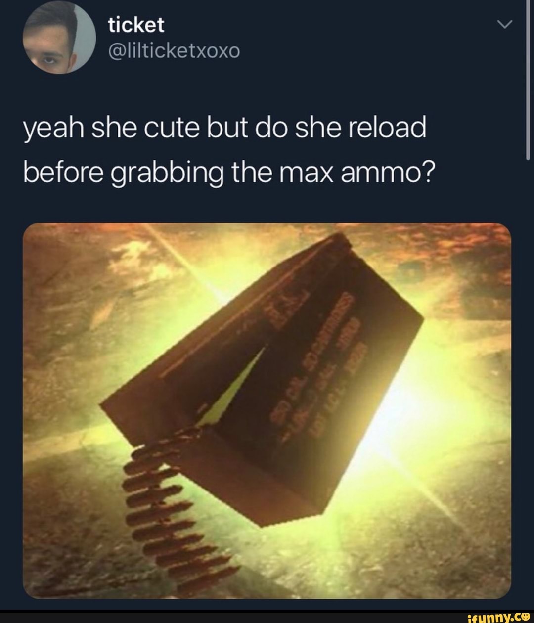 ticket
yeah she cute but do she reload before grabbing the max ammo?