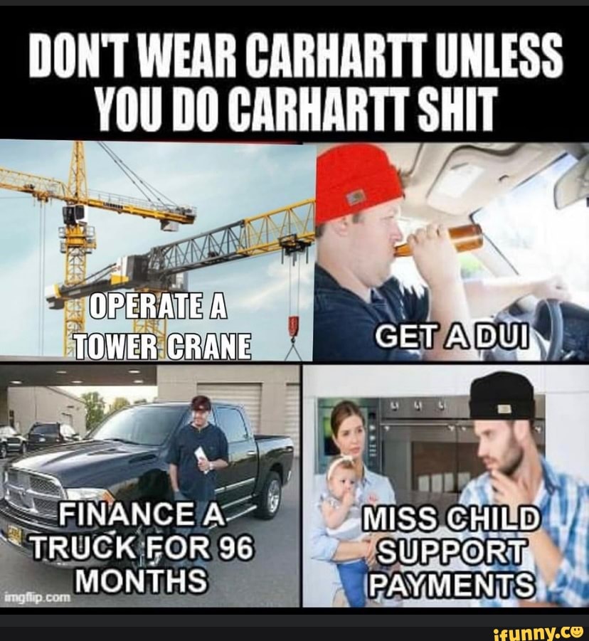 don-t-wear-carhartt-unless-you-do-carhartt-shit-af-operate-a-tower