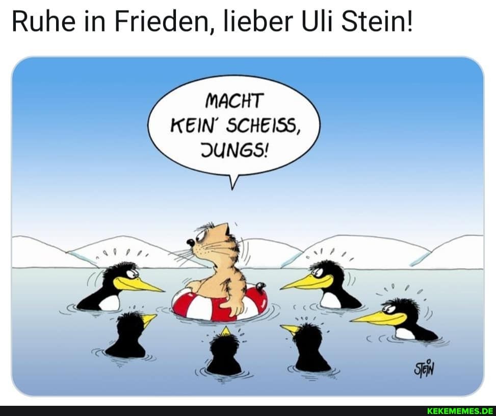 Ruhe in Frieden, lieber Uli Stein!
MACHT
SCHEISS,