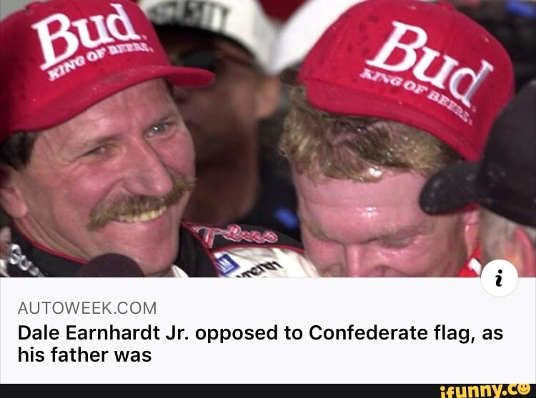 AUTOWEEK.COM
Dale Earnhardt Jr. opposed to Confederate flag, as
his father was