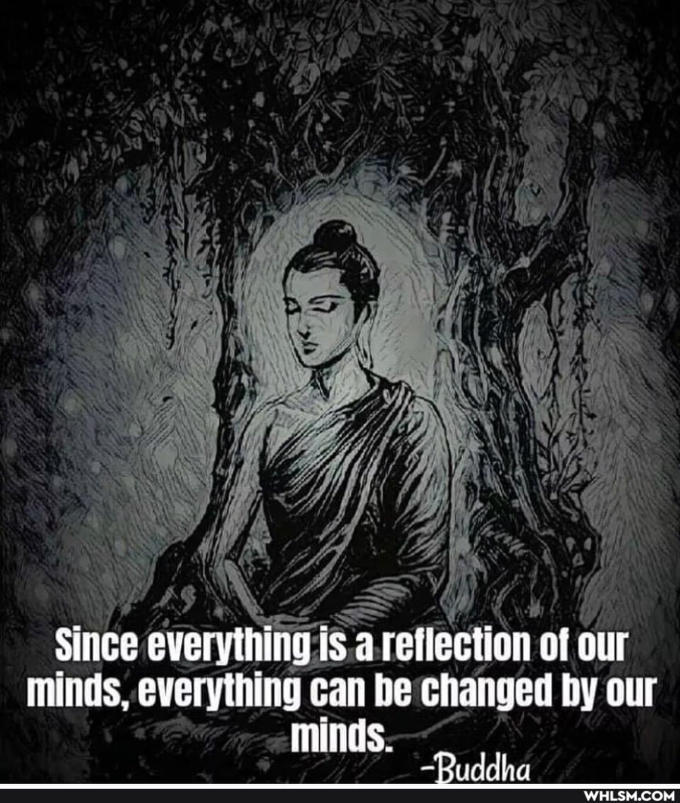 SS
Since everything is a refiection of our minds, everyihing can he changed by our
minds.
7?, ird
Al