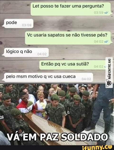 P Let posso te fazer uma pergunta?
Ve usaria sapatos não tivesse pés?
Ema
lógico q não
Então pq vc usa sutiã?
pelo msm motivo q vc usa cueca NÃO
ENTRE AKI