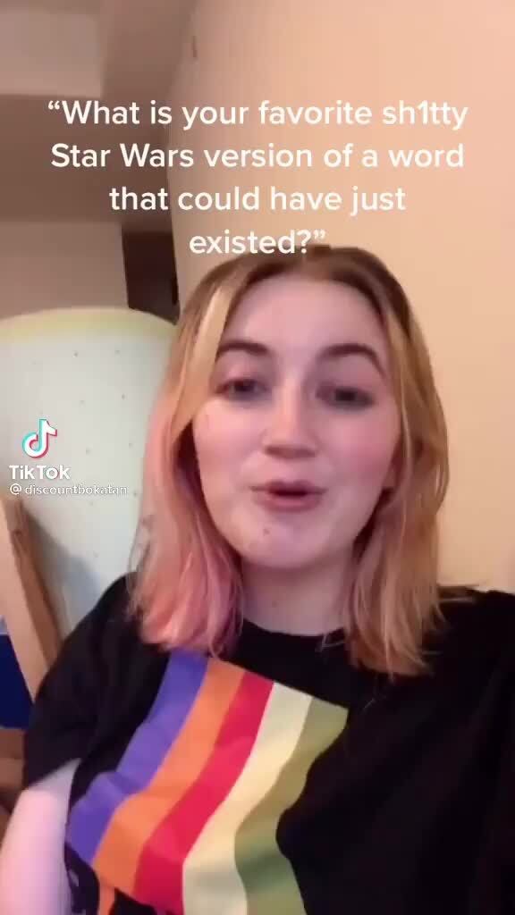 "What is your favorite snttty
Star Wars version of word that could have just
existed?
cf
TikTok ountho katan