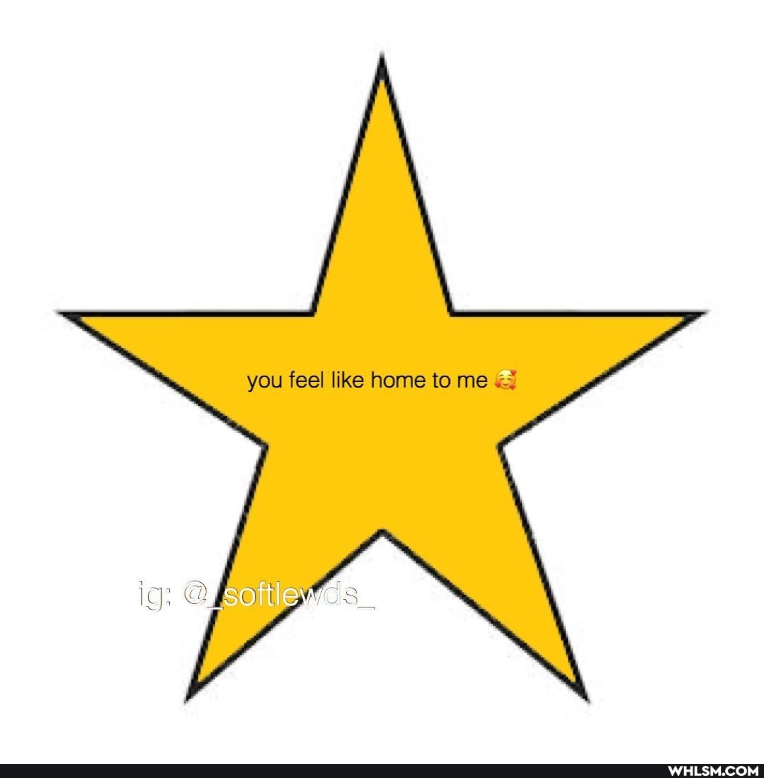 you feel like home to me &