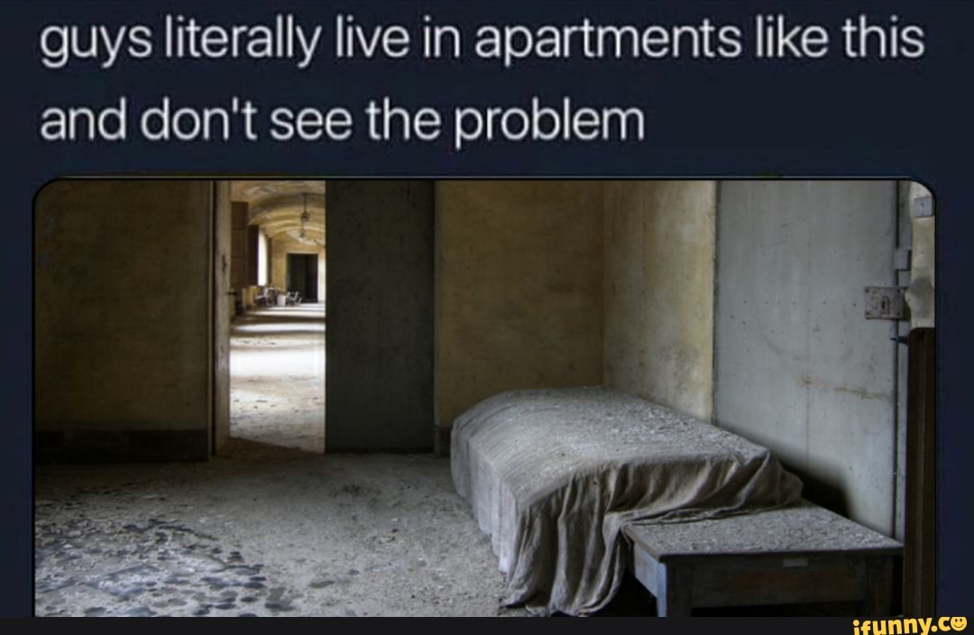 Live lives like likes. Guys Live in Apartments like this. Guys literally Live in Apartments like this. Men Live like this and. Guys really Live in Apartments like this and don't see any Issue.