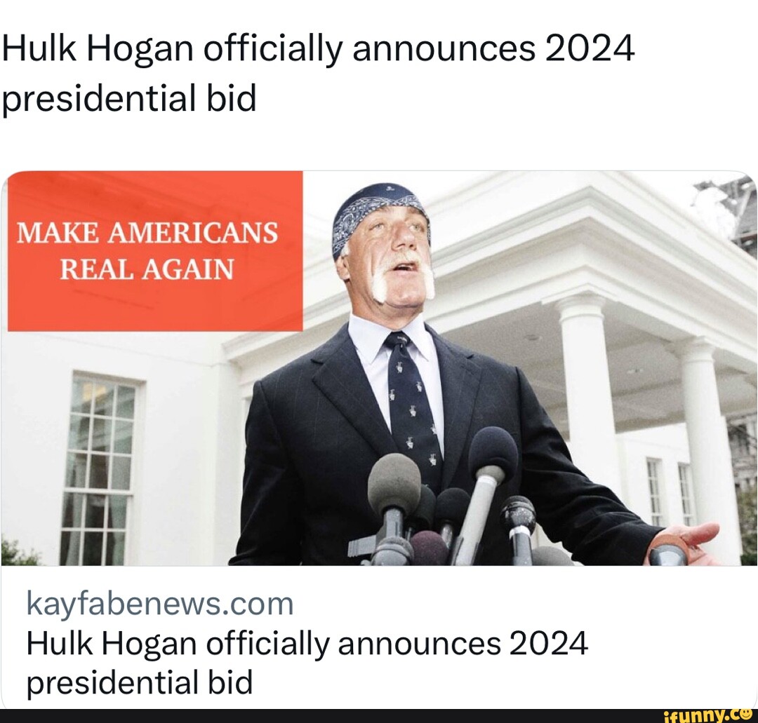Hulk Hogan officially announces 2024 presidential bid MAKE AMERICANS ...