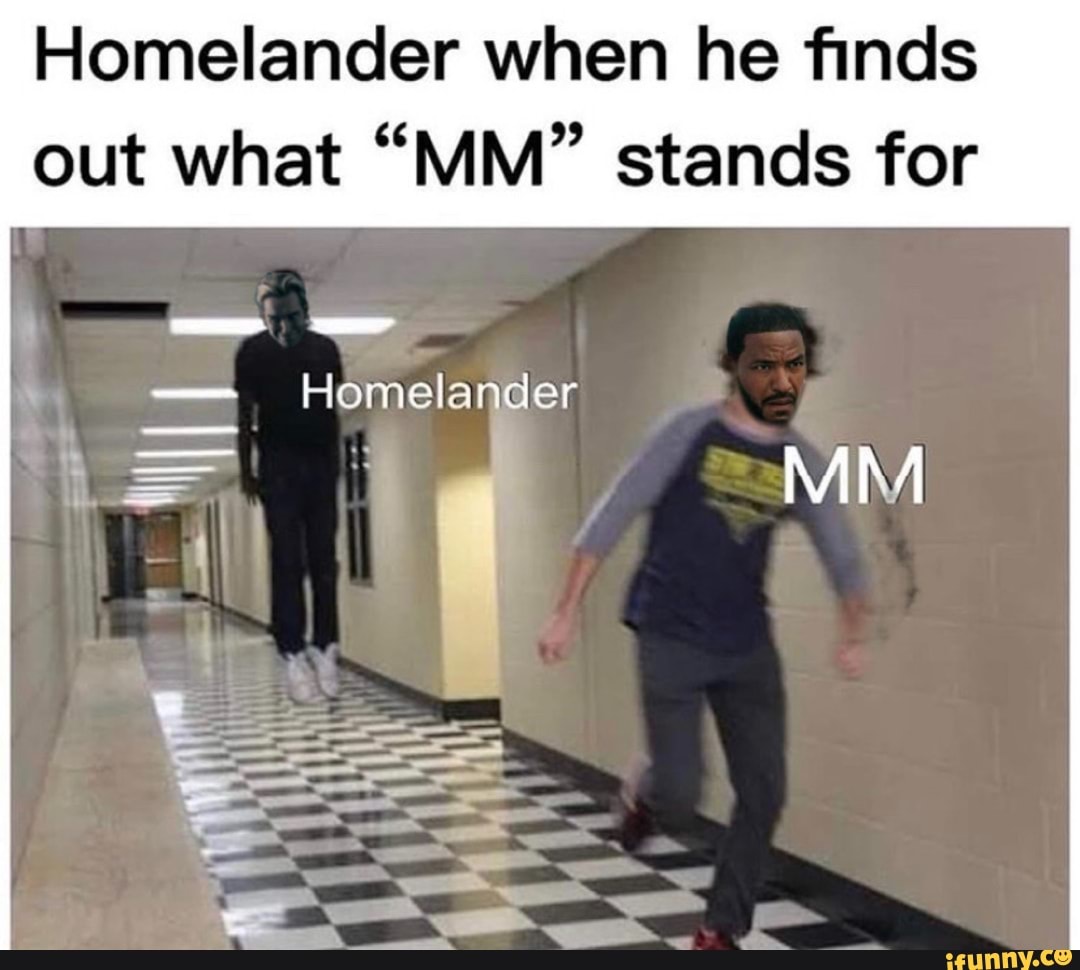 Homelander when he finds out what "MM" stands for Homelander MM iFunny