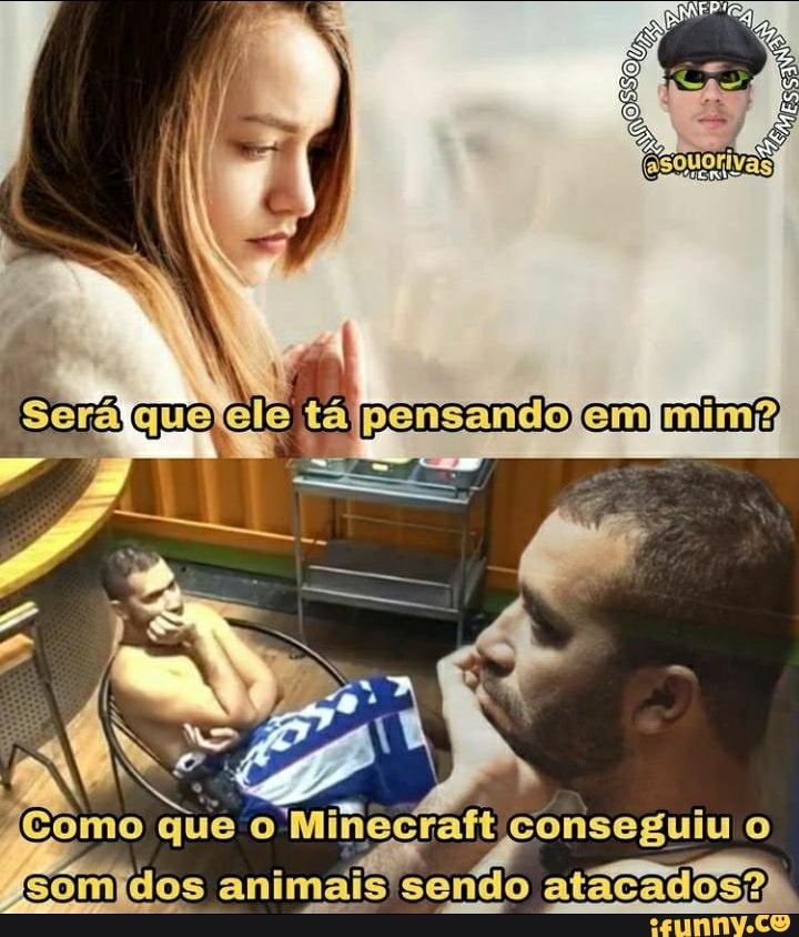 qua pensando
Como que o'Minecraft conseguiu o
somídos animais 'sendo atacados?