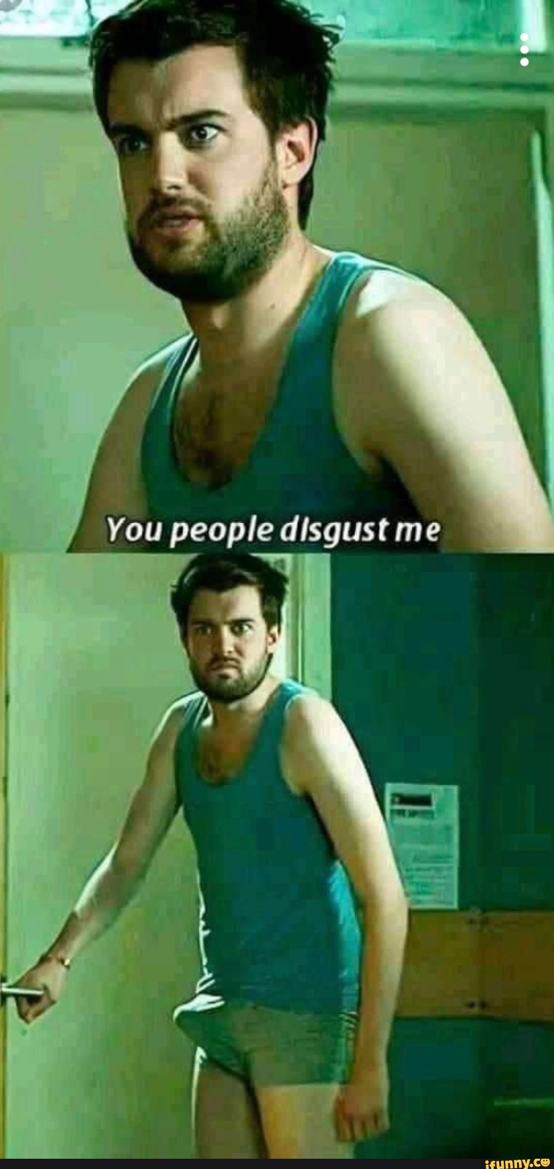 , You people disqust me