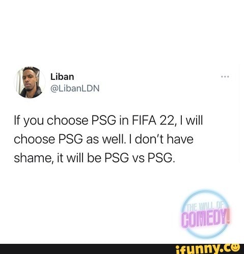 Você indo jogar Fifa 22 vendo seu amigo escolher o PSG - iFunny Brazil