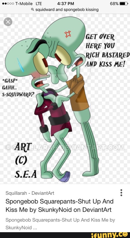 37 PM 55% .) & squidward and snongebob kissmg GET omg HERE you mc"...