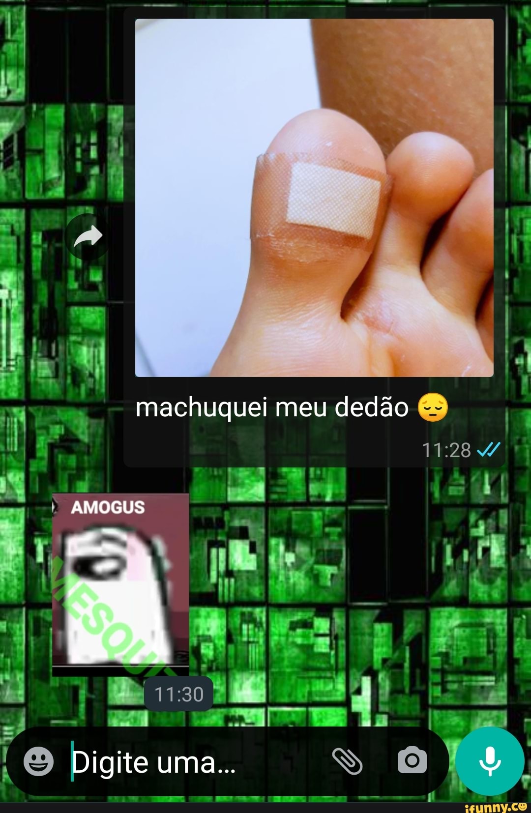 machuquei meu dedão
4/
AMOGUS
Digite uma...