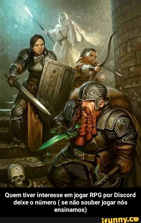 Quem tiver interesse em jogar RPG por Discord deixe o número ( se não souber jogar nós ensinamos) - Quem tiver interesse em jogar RPG por Discord deixe o número ( se não souber jogar nós ensinamos)