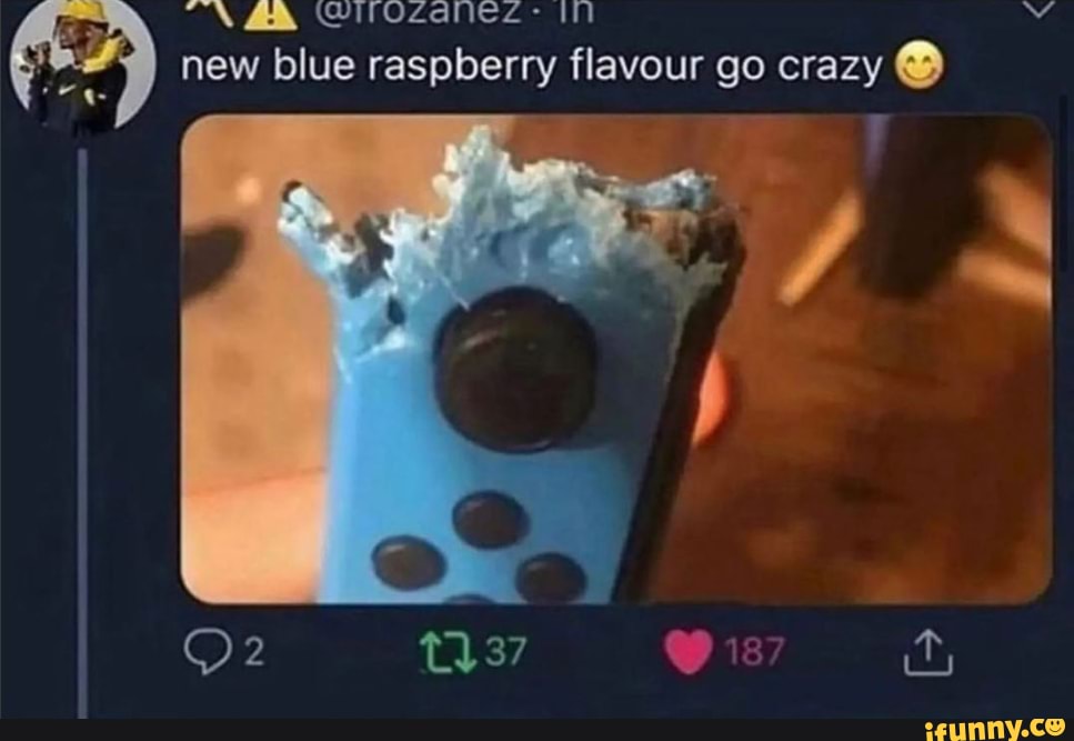 ON new blue raspberry flavour go crazy - iFunny