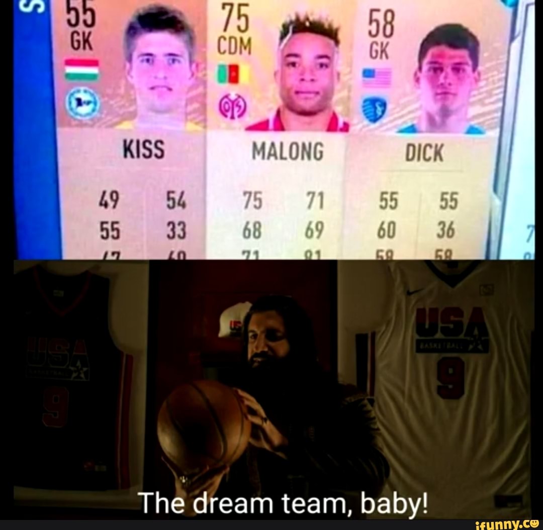 The dream team, baby!