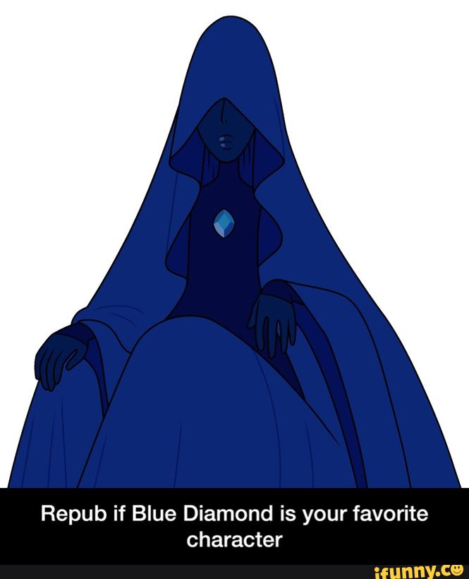 Repub if Blue Diamond is your favorite
character - Repub if Blue Diamond is your favorite character