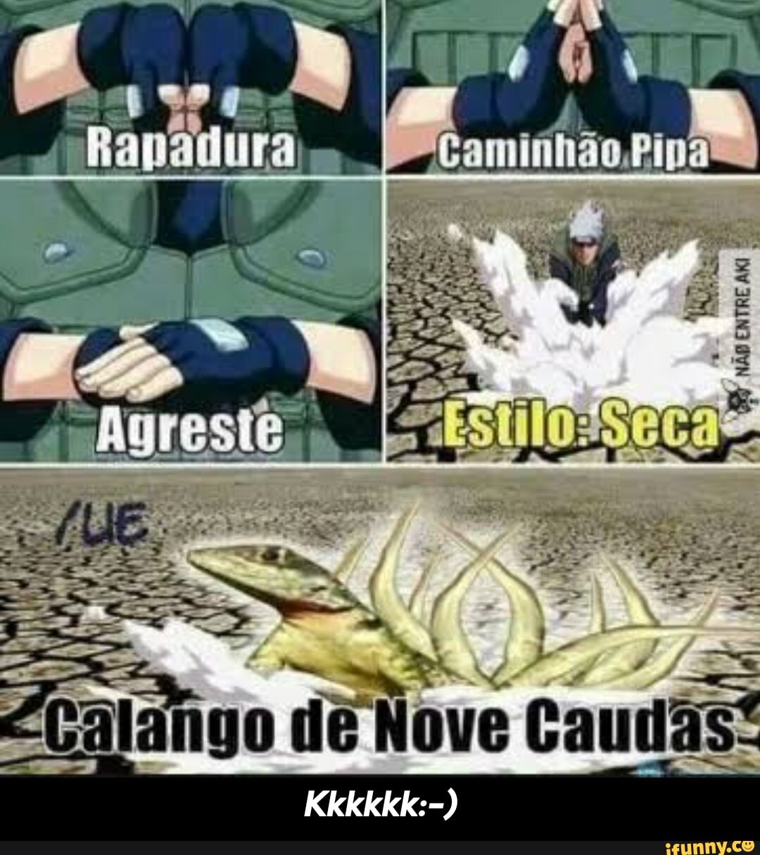 "Calango de Nove Caudas: - Kkkkkk:-)