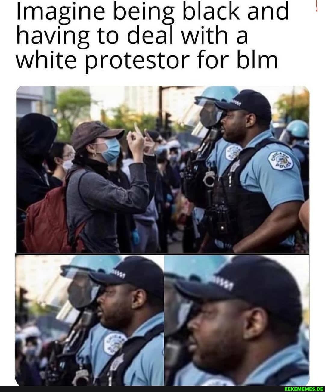 Imagine being black and having to deal with a white protestor for blm