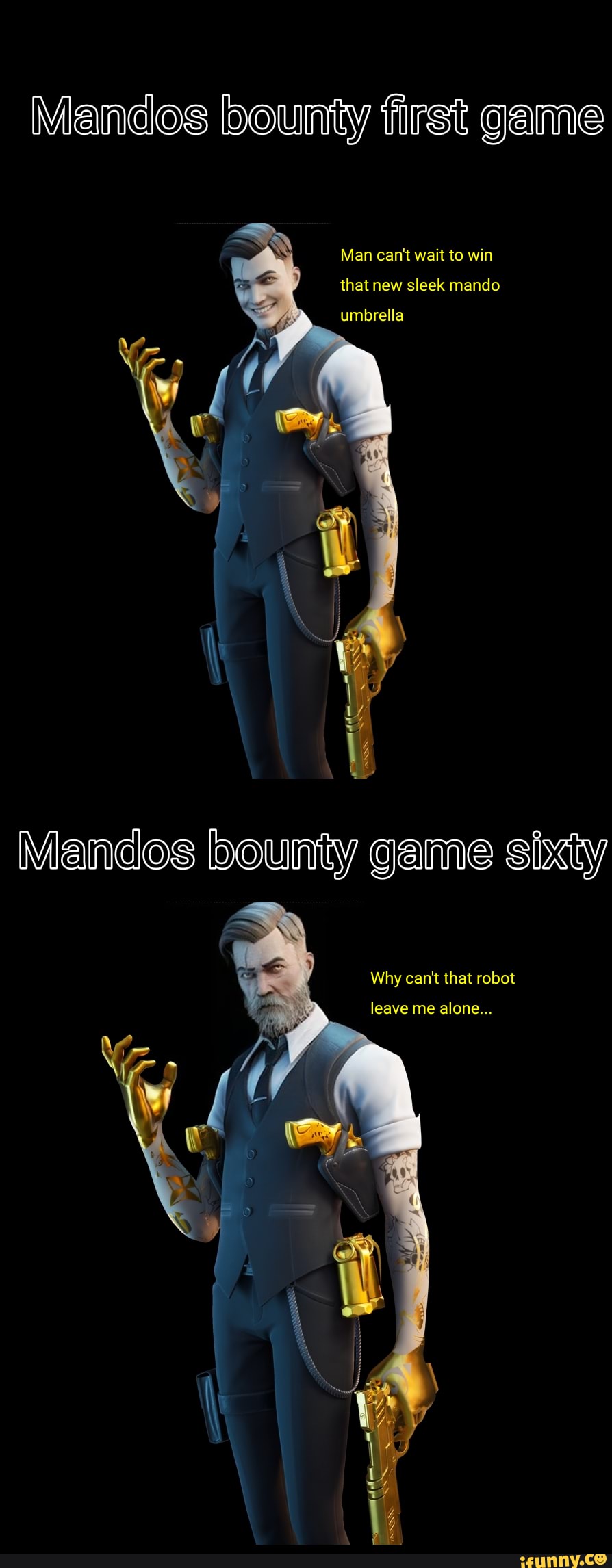 Mandos bounty first game
Man can't wait to win that new sleek mando
umbrella
bounty game
Why can't that robot
leave me alone...